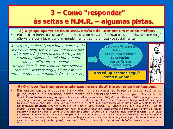  3 – Como “responder” às seitas e N. M. R. – algumas pistas.