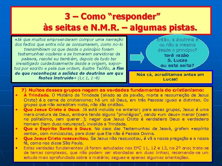  3 – Como “responder” às seitas e N. M. R. – algumas pistas.