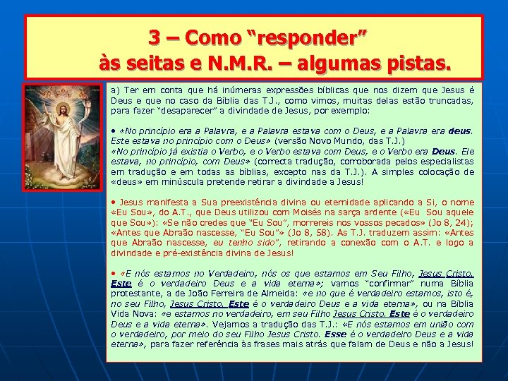  3 – Como “responder” às seitas e N. M. R. – algumas pistas.