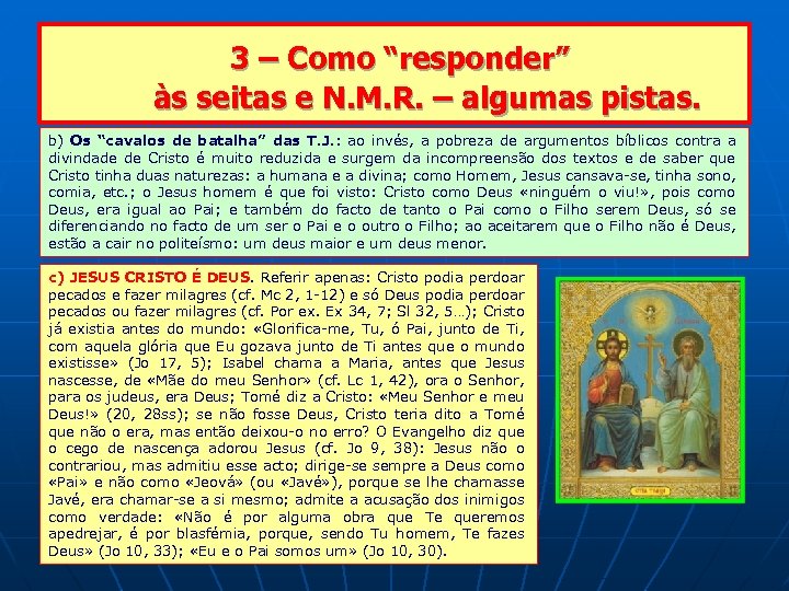  3 – Como “responder” às seitas e N. M. R. – algumas pistas.