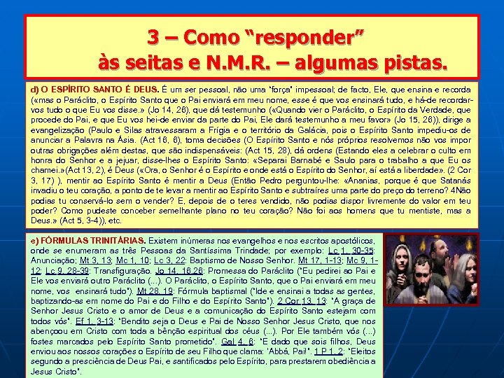  3 – Como “responder” às seitas e N. M. R. – algumas pistas.