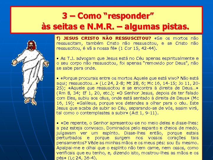  3 – Como “responder” às seitas e N. M. R. – algumas pistas.