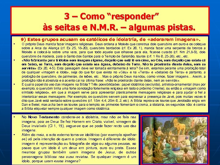  3 – Como “responder” às seitas e N. M. R. – algumas pistas.