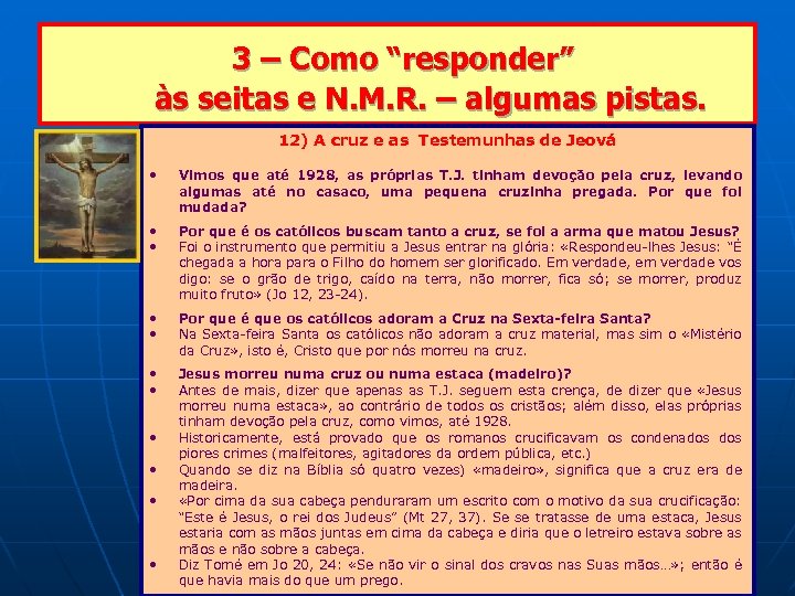  3 – Como “responder” às seitas e N. M. R. – algumas pistas.