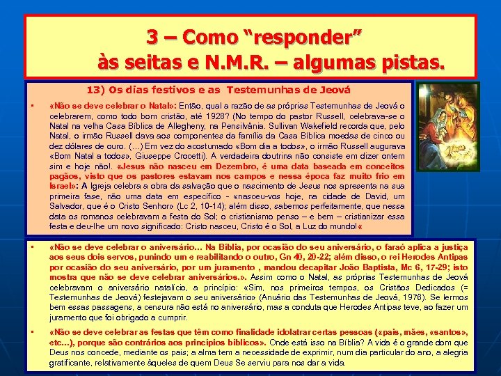  3 – Como “responder” às seitas e N. M. R. – algumas pistas.