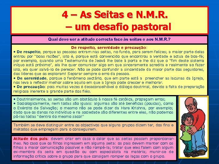  4 – As Seitas e N. M. R. – um desafio pastoral Qual