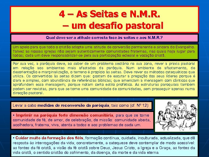  4 – As Seitas e N. M. R. – um desafio pastoral Qual