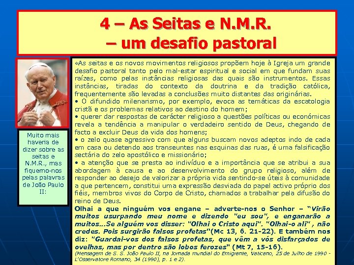  4 – As Seitas e N. M. R. – um desafio pastoral «As