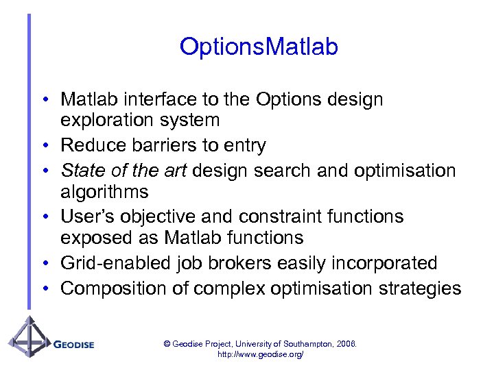 Options. Matlab • Matlab interface to the Options design exploration system • Reduce barriers