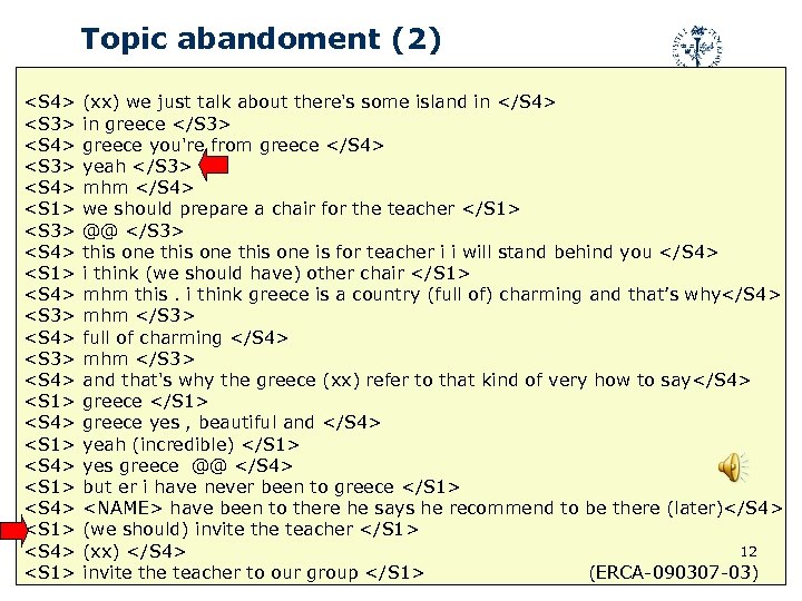 Topic abandoment (2) <S 4> <S 3> <S 4> <S 1> <S 4> <S