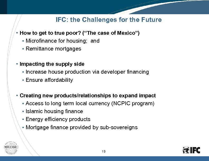 IFC: the Challenges for the Future • How to get to true poor? (“The