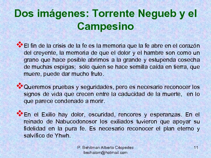 Dos imágenes: Torrente Negueb y el Campesino v. El fin de la crisis de