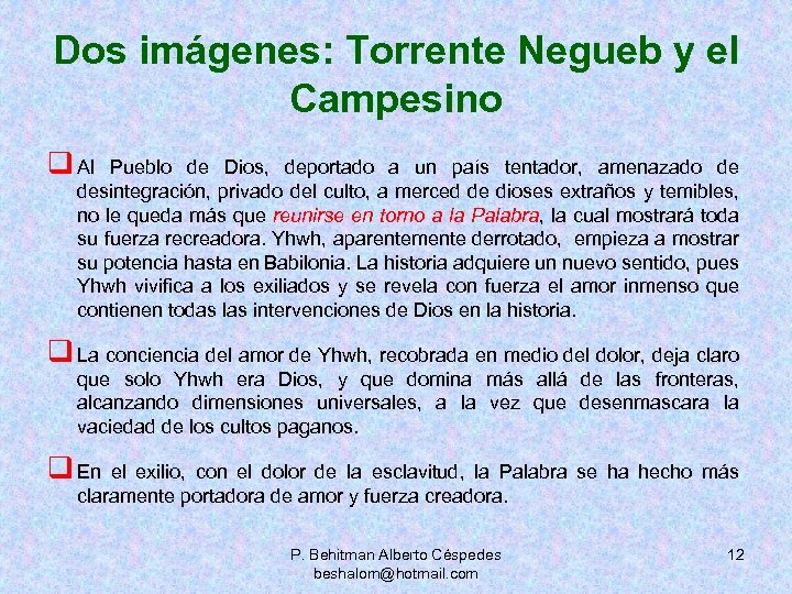 Dos imágenes: Torrente Negueb y el Campesino q Al Pueblo de Dios, deportado a