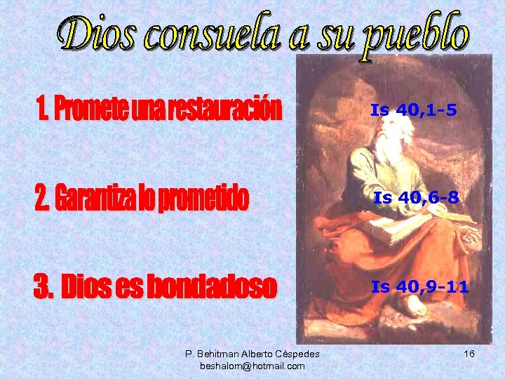 Is 40, 1 -5 Is 40, 6 -8 Is 40, 9 -11 P. Behitman