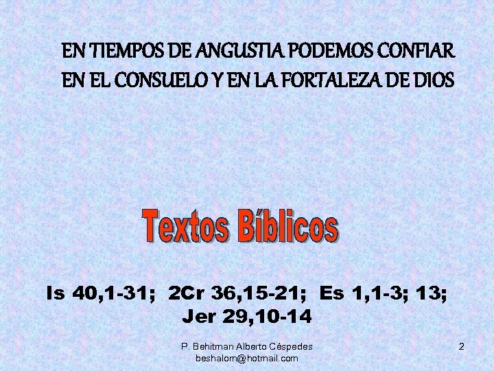 EN TIEMPOS DE ANGUSTIA PODEMOS CONFIAR EN EL CONSUELO Y EN LA FORTALEZA DE