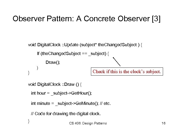 Observer Pattern: A Concrete Observer [3] void Digital. Clock : : Update (subject* the.