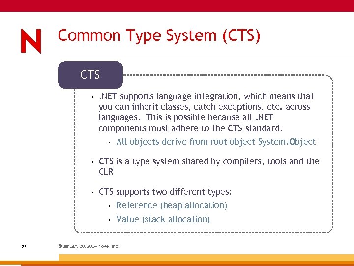 Common Type System (CTS) CTS • . NET supports language integration, which means that