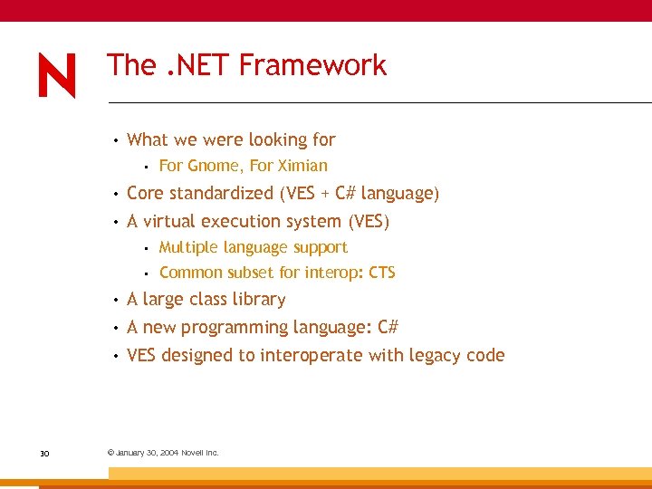 The. NET Framework • What we were looking for • For Gnome, For Ximian