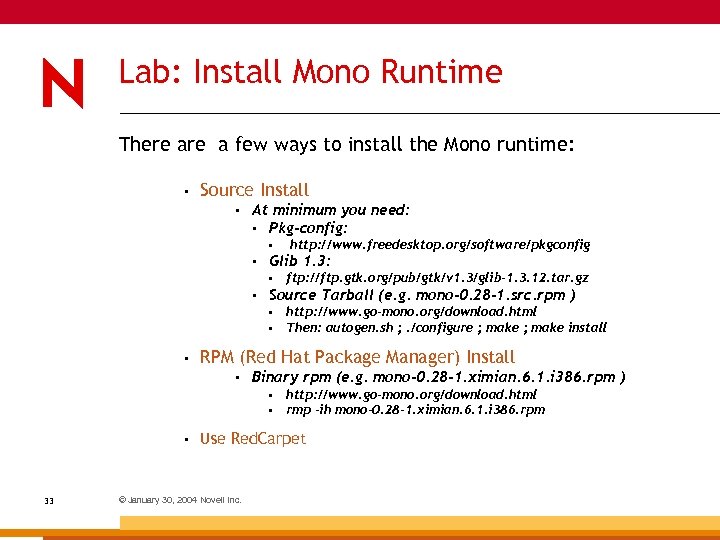 Lab: Install Mono Runtime There a few ways to install the Mono runtime: •