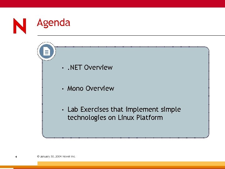 Agenda • • Mono Overview • 4 . NET Overview Lab Exercises that implement