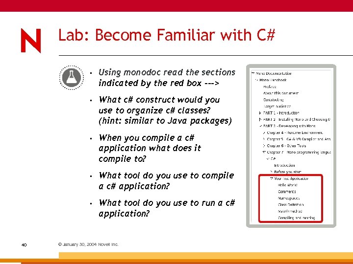 Lab: Become Familiar with C# • • What c# construct would you use to