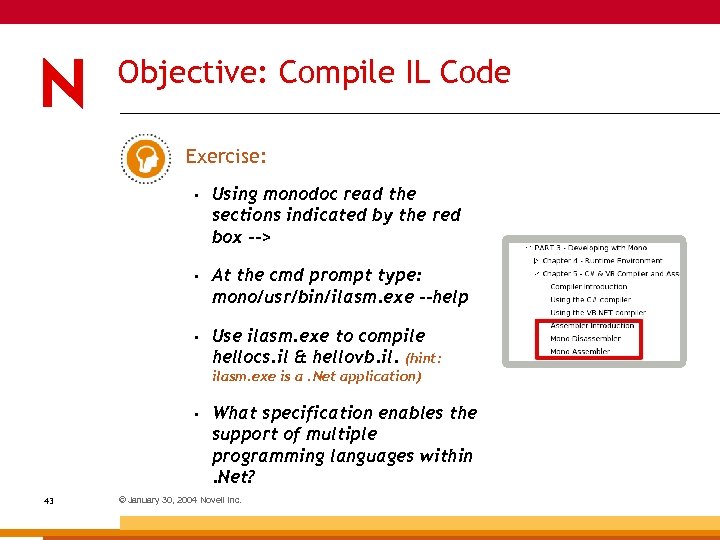 Objective: Compile IL Code Exercise: • Using monodoc read the sections indicated by the