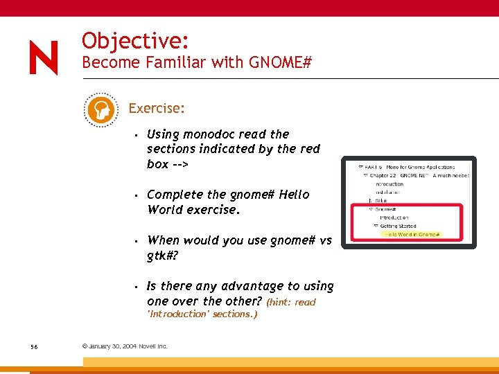 Objective: Become Familiar with GNOME# Exercise: • Using monodoc read the sections indicated by