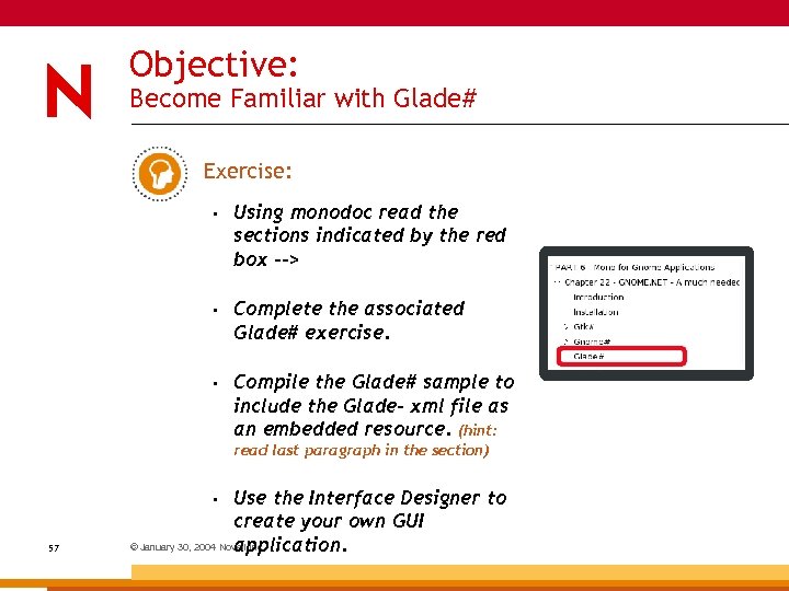 Objective: Become Familiar with Glade# Exercise: • Using monodoc read the sections indicated by