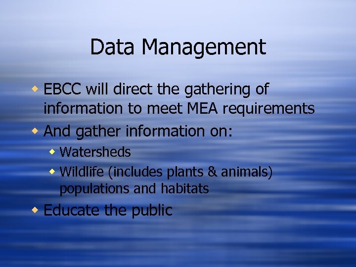 Data Management w EBCC will direct the gathering of information to meet MEA requirements