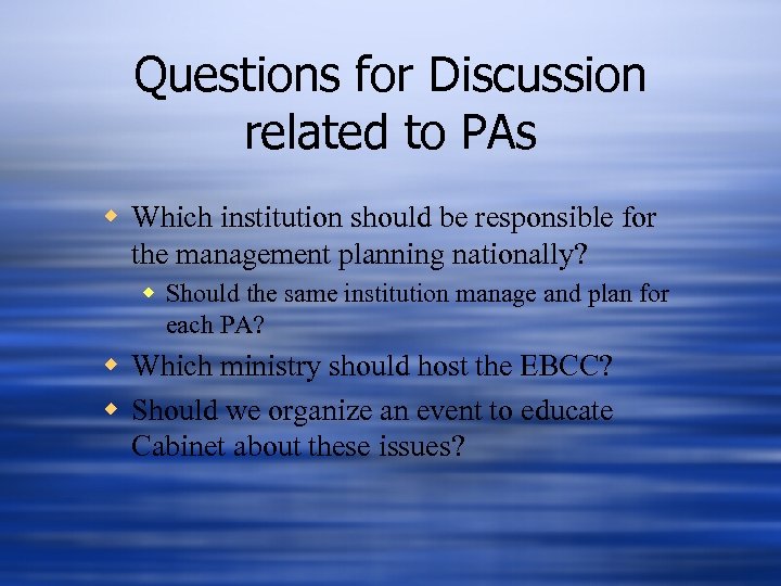 Questions for Discussion related to PAs w Which institution should be responsible for the