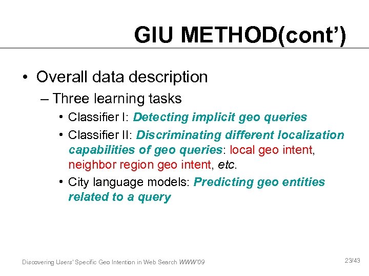 GIU METHOD(cont’) • Overall data description – Three learning tasks • Classifier I: Detecting