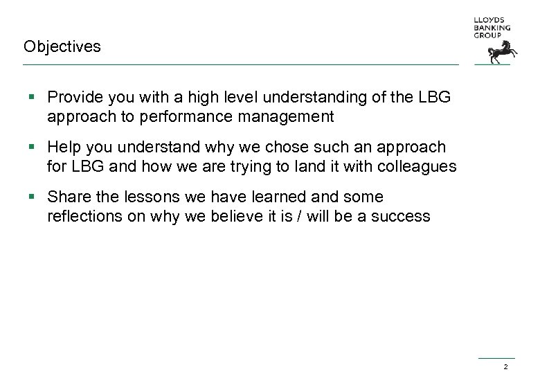 Objectives § Provide you with a high level understanding of the LBG approach to