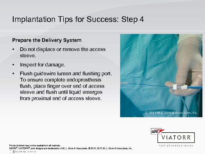 Implantation Tips for Success: Step 4 Prepare the Delivery System • Do not displace