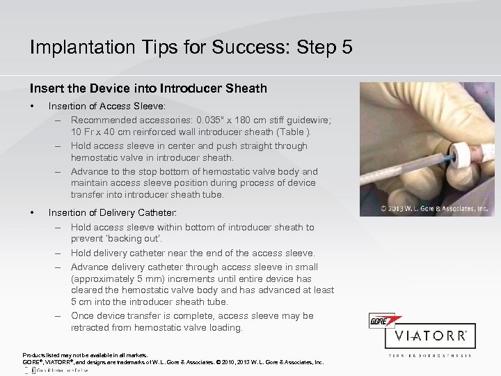 Implantation Tips for Success: Step 5 Insert the Device into Introducer Sheath • Insertion