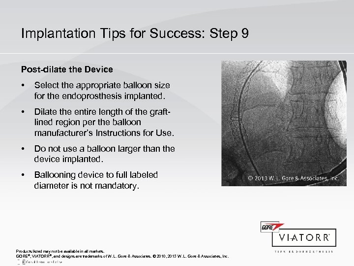 Implantation Tips for Success: Step 9 Post-dilate the Device • Select the appropriate balloon