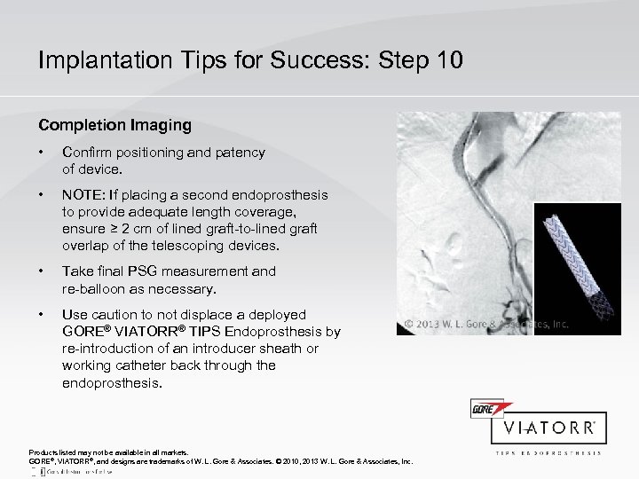 Implantation Tips for Success: Step 10 Completion Imaging • Confirm positioning and patency of