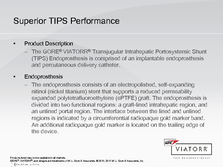 Superior TIPS Performance • Product Description – The GORE® VIATORR® Transjugular Intrahepatic Portosystemic Shunt