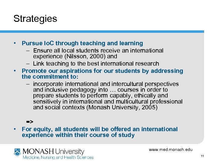 Strategies • Pursue Io. C through teaching and learning – Ensure all local students
