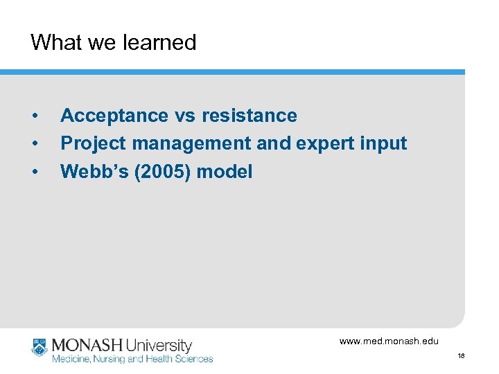 What we learned • • • Acceptance vs resistance Project management and expert input