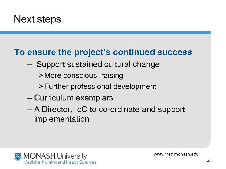 Next steps To ensure the project’s continued success – Support sustained cultural change >