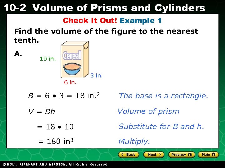 10 -2 Volume of Prisms and Cylinders Check It Out! Example 1 Find the