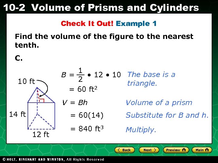 10 -2 Volume of Prisms and Cylinders Check It Out! Example 1 Find the