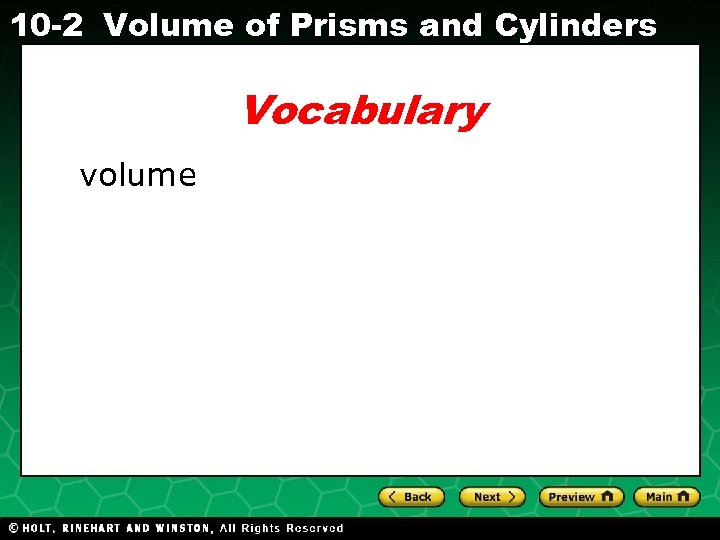 10 -2 Volume of Prisms and Cylinders Vocabulary volume Holt CA Course 1 