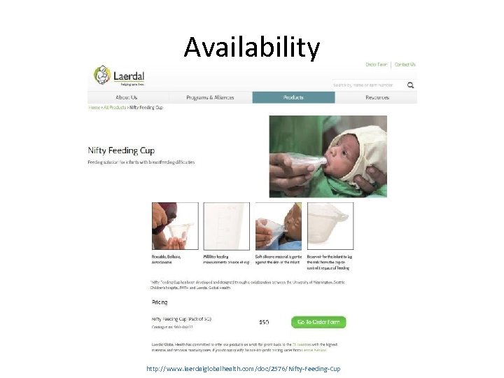 Availability http: //www. laerdalglobalhealth. com/doc/2576/Nifty-Feeding-Cup 