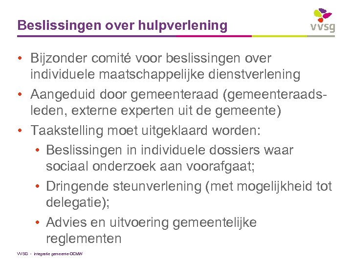 Beslissingen over hulpverlening • Bijzonder comité voor beslissingen over individuele maatschappelijke dienstverlening • Aangeduid