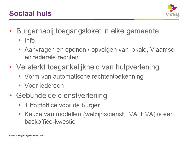 Sociaal huis • Burgernabij toegangsloket in elke gemeente • Info • Aanvragen en openen