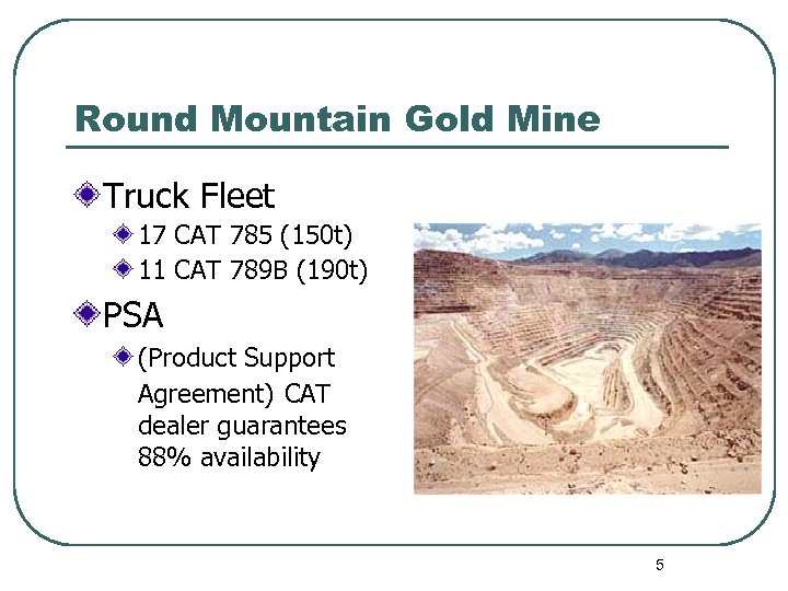 Round Mountain Gold Mine Truck Fleet 17 CAT 785 (150 t) 11 CAT 789