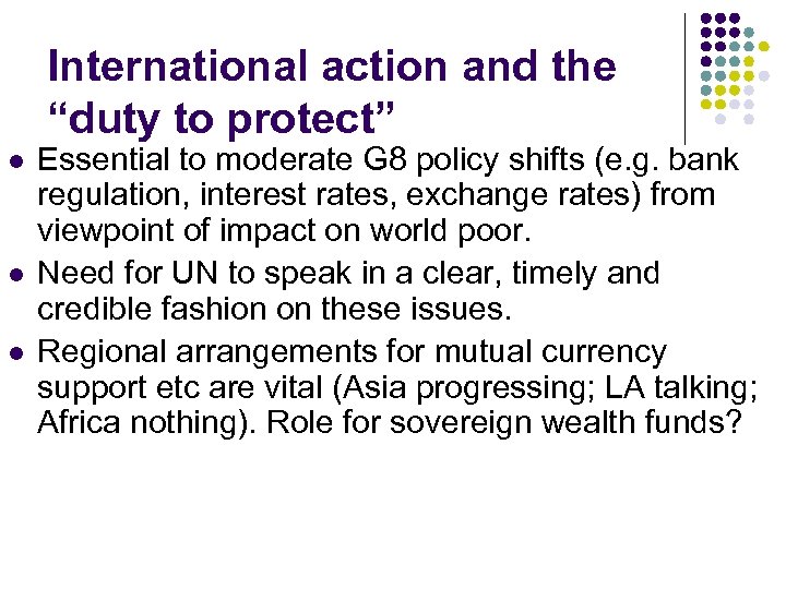 International action and the “duty to protect” l l l Essential to moderate G