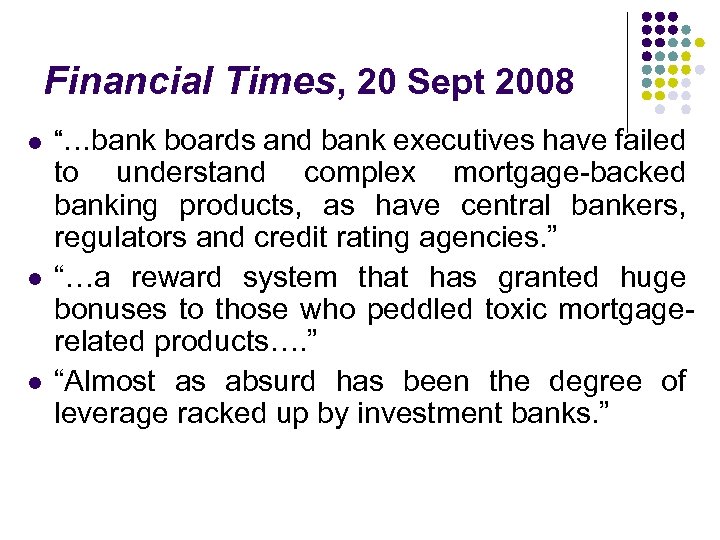 Financial Times, 20 Sept 2008 l l l “…bank boards and bank executives have