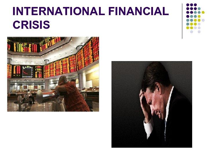 INTERNATIONAL FINANCIAL CRISIS 